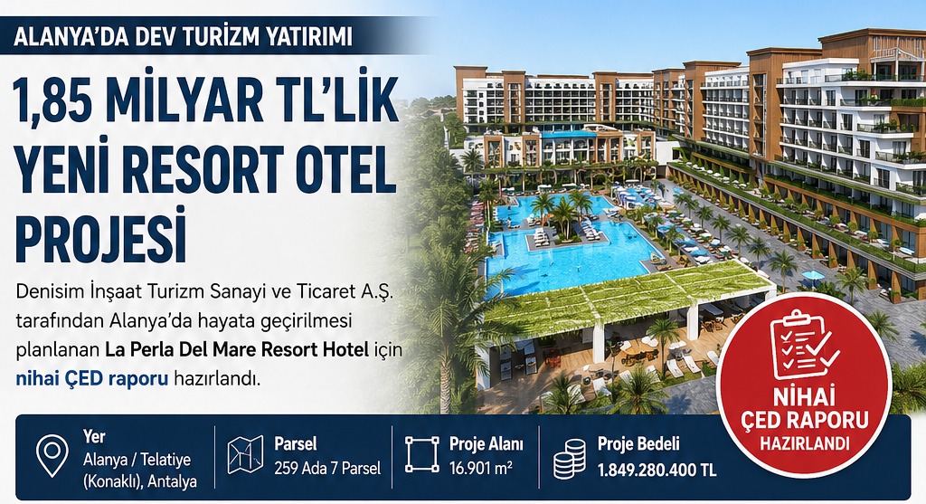 Alanya'da 1,85 Milyar TL'lik Yeni Resort Otel Projesi: 510 Oda, 1.020 Yatak