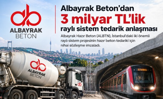 Albayrak Beton'dan İstanbul Raylı Sistem Projelerine 3 Milyar TL'lik Tedarik Sözleşmesi