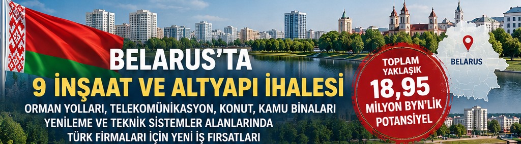Belarus'ta 9 İnşaat ve Altyapı İhalesi: Toplam Yaklaşık 18,95 Milyon BYN'lik Fırsat