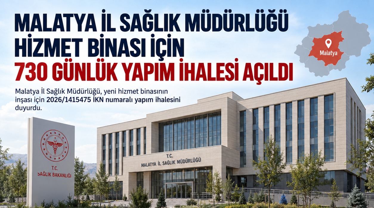 Malatya İl Sağlık Müdürlüğü Hizmet Binası İçin 730 Günlük Yapım İhalesi Açıldı