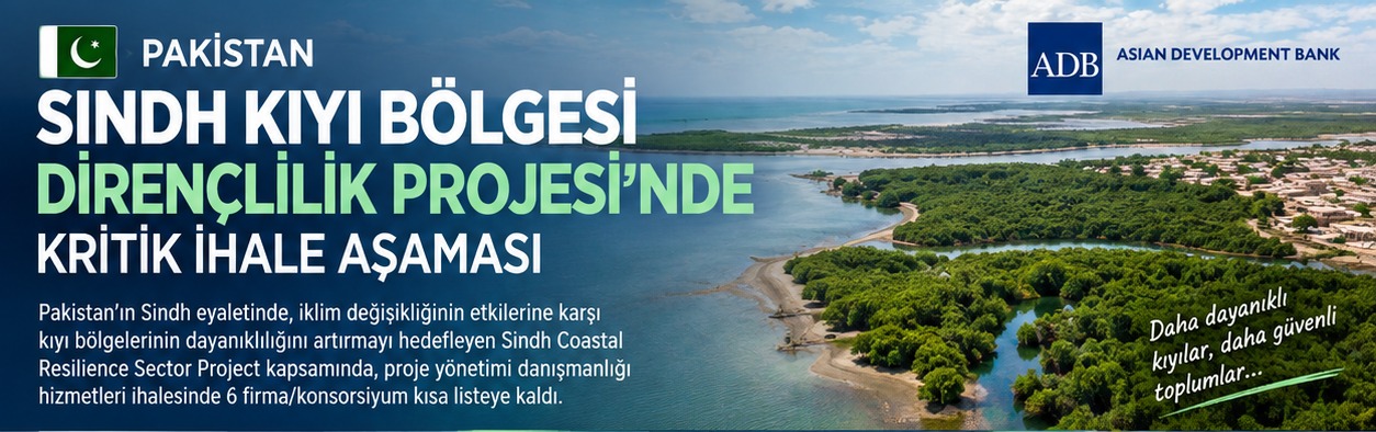 Pakistan'da 180 Milyon Dolarlık Kıyı Dayanıklılığı Projesinde Kritik İhale Aşaması: Türk Konsorsiyum Kısa Listede