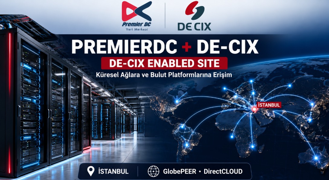 PremierDC Veri Merkezi, DE-CIX Enabled Site Statüsüyle Küresel Ağlara Erişimini Genişletiyor