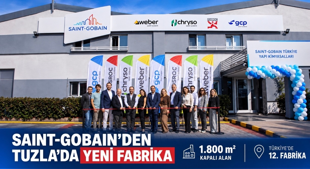 Saint-Gobain, Tuzla'daki Yeni Fabrikasıyla Türkiye'de Üretim Ağını Genişletti