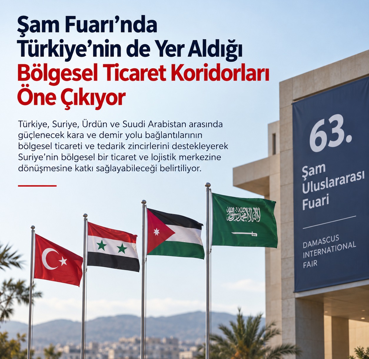 Şam Fuarı'nda Türkiye'yi de Kapsayan Yeni Ticaret Koridorları Gündemde