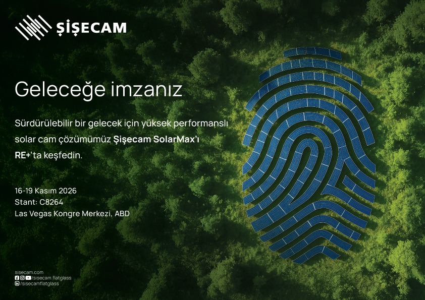 ŞİŞECAM, RE+ 2026'DA GÜNEŞ ENERJİSİ CAMI ÇÖZÜMLERİNİ TANITACAK