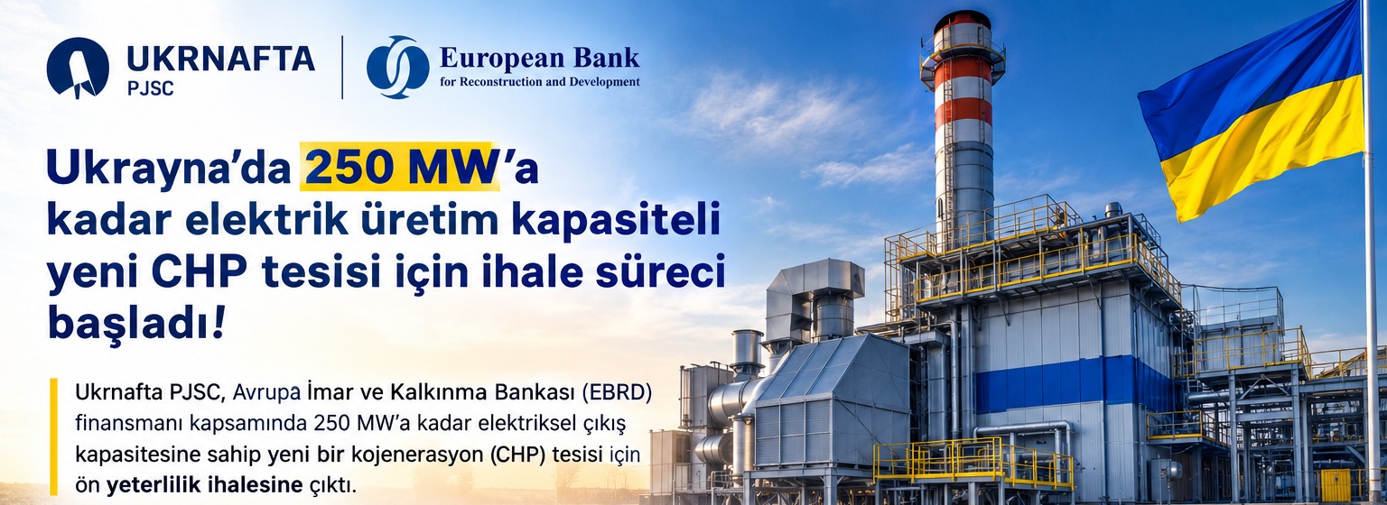 Ukrayna'da 250 MW'a Kadar Yeni CHP Tesisi İçin Ön Yeterlilik İhalesi Başladı