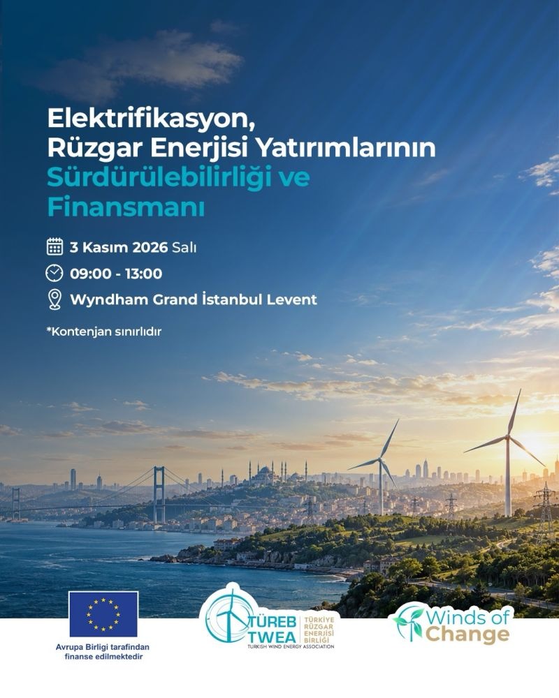 Rüzgar Enerjisi Yatırımlarının Sürdürülebilirliği ve Finansmanı İstanbul'da Ele Alınacak