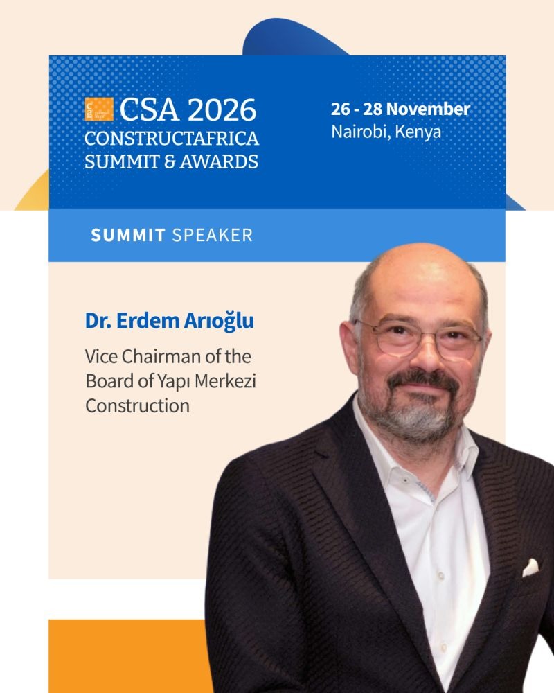 Yapı Merkezi Yönetim Kurulu Başkan Vekili Dr. Erdem Arıoğlu, ConstructAfrica Summit & Awards 2026'da Konuşmacı Olacak